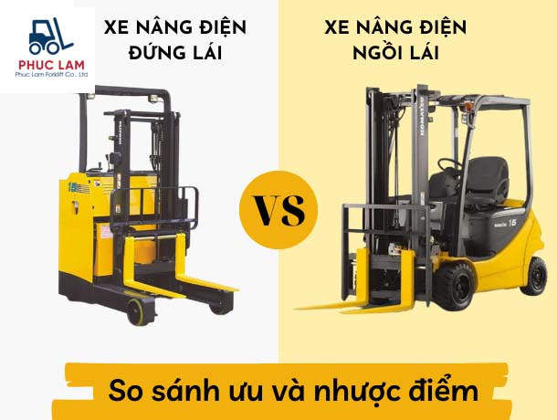 Ưu, nhược điểm của xe nâng điện đứng lái và ngồi lái